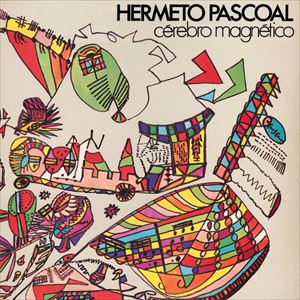 HERMETO PASCOAL / エルメート・パスコアル / CEREBRO MAGNETICO
