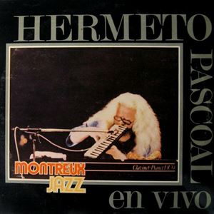 HERMETO PASCOAL / エルメート・パスコアル / EN VIVO EN MONTREUX