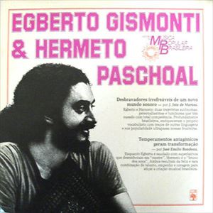 EGBERTO GISMONTI / HERMETO PASCOAL / HISTORIA DA MUSICA POPULAR BRASILEIRA