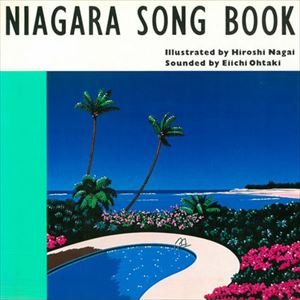 EIICHI OHTAKI / 大滝詠一 / NIAGARA SONG BOOK Illustrated by Hroshi Nagai
