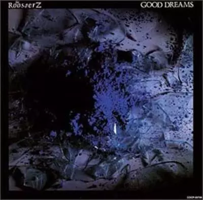 GOOD DREAMS/ROOSTERS(Z)/ルースターズ｜日本のロック｜ディスク