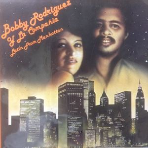 BOBBY RODRIGUEZ / LATIN FROM MANHATTAN (CD)