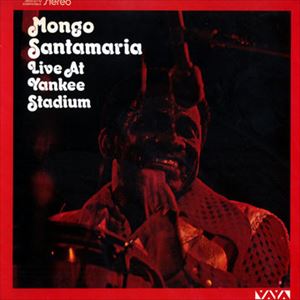 MONGO SANTAMARIA / モンゴ・サンタマリア / LIVE AT YANKEE STADIUM