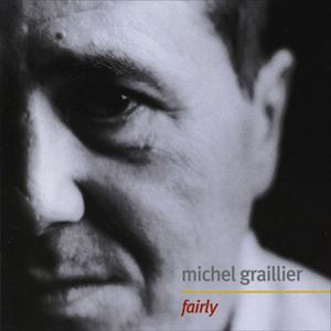 MICHEL GRAILLIER / ミシェル・グライユール / FAIRLY
