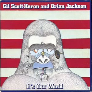GIL SCOTT-HERON AND BRIAN JACKSON / ギル・スコット・ヘロン アンド ブライアン・ジャクソン / IT'S YOUR WORLD