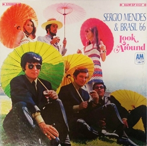SERGIO MENDES & BRASIL '66 / セルジオ・メンデス&ブラジル '66 / LOOK AROUND