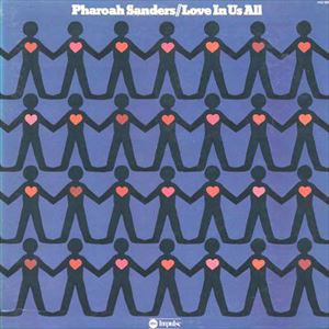 PHAROAH SANDERS / ファラオ・サンダース / LOVE IN US ALL