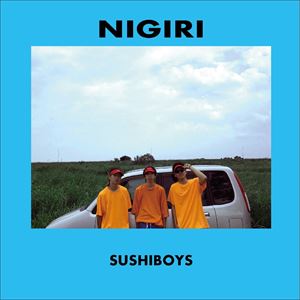 SUSHIBOYS / NIGIRI