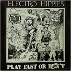 ELECTRO HIPPIES / PLAY FAST OR DIE