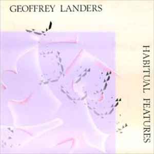 GEOFFREY LANDERS / HABITUAL FEATURES