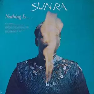 SUN RA (SUN RA ARKESTRA) / サン・ラー / NOTHING IS... (LP)