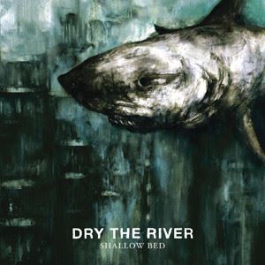 DRY THE RIVER / ドライ・ザ・リヴァー / SHALLOW BED