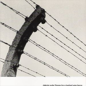 DAKOTA SUITE / ダコタ・スイート / SONGS FOR A BARBED WIRE FENCE