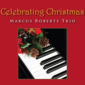 MARCUS ROBERTS / マーカス・ロバーツ / CELEBRATING CHRISTMAS