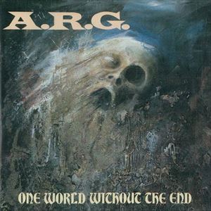 A.R.G. / ONE WORLD WITHOUT THE END