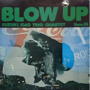 BLOW UP/ISAO SUZUKI/鈴木勲｜JAZZ｜ディスクユニオン