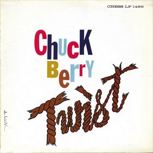CHUCK BERRY / チャック・ベリー / TWIST