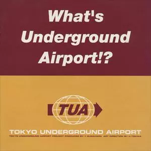 TOKYO UNDERGROUND AIRPORT/YOSHINORI SUNAHARA/砂原良徳｜CLUB/DANCE