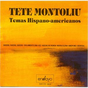 TETE MONTOLIU / テテ・モントリュー / TEMAS HISPANO-AMERICANOS
