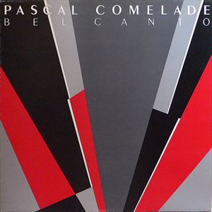 PASCAL COMELADE / パスカル・コムラード / BEL CANTO