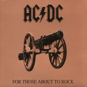 AC/DC / エーシー・ディーシー / FOR THOSE ABOUT TO ROCK