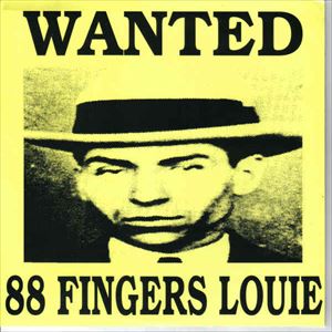 88 FINGERS LOUIE / WANTED (7")