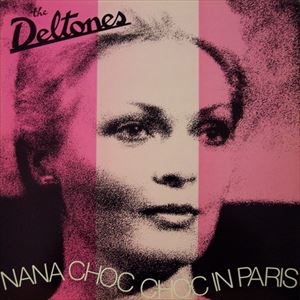 DELTONES / デルトーンズ / NANA CHOC CHOC IN PARIS
