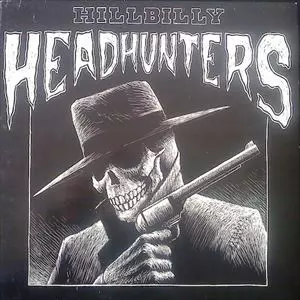HILLBILLY HEADHUNTERS ヒルビリーヘッドハンターズ　３枚 ヒルビリー・ヘッドハンターズ - ザ・ベスト・オブ・ザ