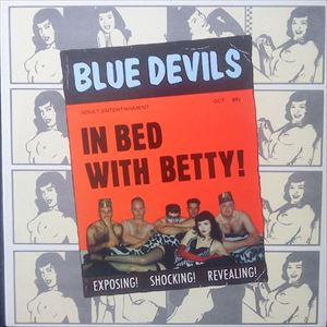 BLUE DEVILS / IN BED WITH BETTY!