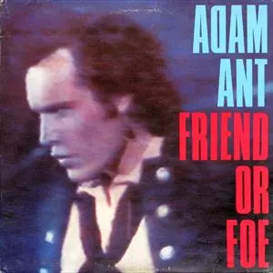 ADAM ANT / アダム・アント / FRIEND OR FOE