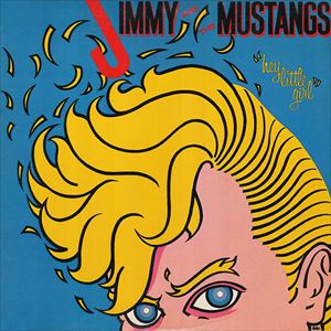 JIMMY AND THE MUSTAN / HEY LITTLE GIRL