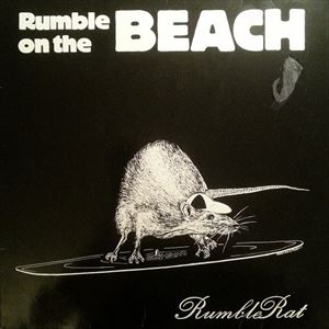RUMBLE ON THE BEACH / ランブル・オン・ザ・ビーチ / RUMBLE RAT
