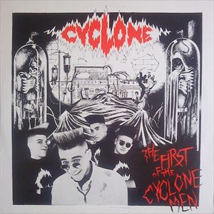 CYCLONE (PUNK) / サイクロン / FIRST THE CYCLONE MEN