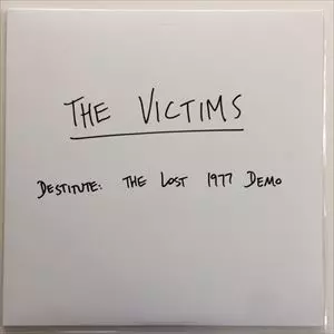 VICTIMS (UK PUNK) / DESTITUTE:THE LOST 1977 DEMO