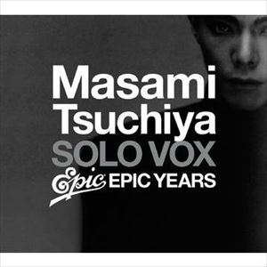 MASAMI TSUCHIYA / 土屋昌巳 / SOLO VOX -EPIC YEARS-