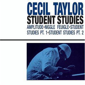 CECIL TAYLOR / セシル・テイラー / STUDENT STUDIES