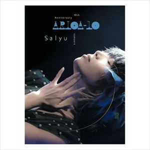 Salyu / サリュ / 10TH ANNIVERSARY CONCERT 「ARIGA10」
