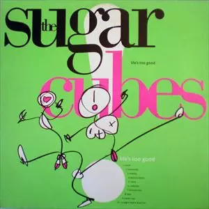 SUGARCUBES / シュガーキューブス / LIFE'S TOO GOOD