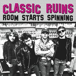 CLASSIC RUINS / クラシックルインズ / ROOM STARTS SPINNING