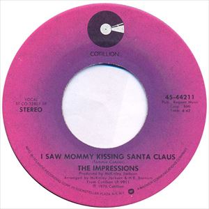 IMPRESSIONS / インプレッションズ / I SAW MOMMY KISSING SANTA CLAUS / SILENT NIGHT