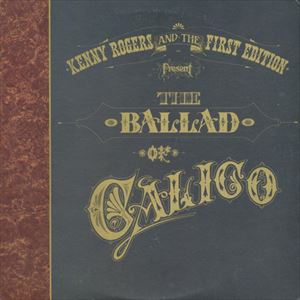 KENNY ROGERS / ケニー・ロジャース / BALLAD OF CALICO