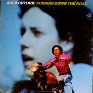 ARLO GUTHRIE / アーロ・ガスリー / RUNNING DOWN THE ROAD