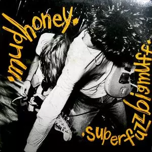 SUPERFUZZ BIGMUFF/MUDHONEY/マッドハニー｜ROCK / POPS / INDIE