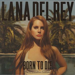 LANA DEL REY / ラナ・デル・レイ / BORN TO DIE