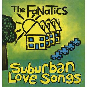 FANATICS (PRE-OCEAN COLOR SCENE) / SUBURBAN LOVE SONGS
