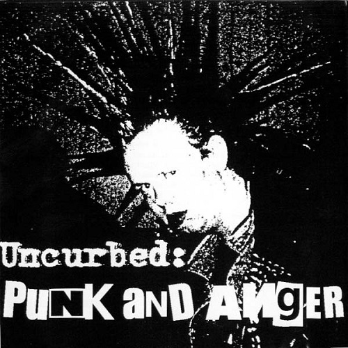 UNCURBED / PUNK AND ANGER