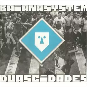 BAIANASYSTEM / バイアーナシステム / DUAS CIDADES