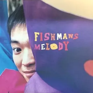 MELODY/Fishmans/フィッシュマンズ｜日本のロック｜ディスクユニオン