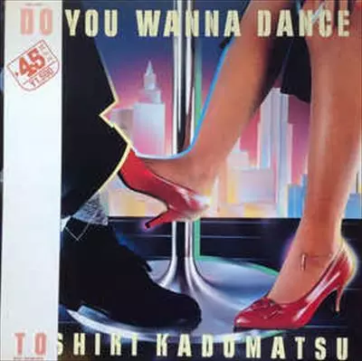 DO YOU WANNA DANCE/TOSHIKI KADOMATSU/角松敏生｜日本のロック