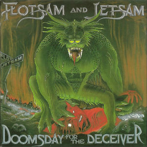 FLOTSAM AND JETSAM / フロットサム・アンド・ジェットサム / DOOMSDAY FOR THE DECEIVER / DOOMSDAY FOR THE DECEIVER